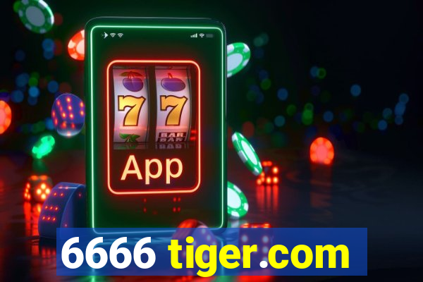 6666 tiger.com